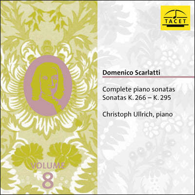 Christoph Ullrich 스카를라티: 건반 소나타 전곡 8집 (Scarlatti: Complete Piano Sonatas K.266-295 Vol.8)