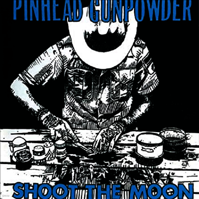 Pinhead Gunpowder — Shoot The Moon 앨범 커버