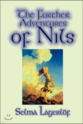 Further Adventures of Nils by Selma Lagerlof, Juvenile Fiction, Classics