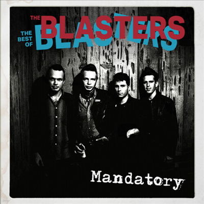 Blasters - Mandatory: The Best Of The Blasters (CD)