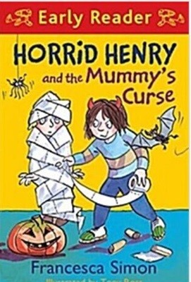 Horrid Henry Early Reader: Horrid Henry and the Mummy's Curse : Book 32 (Paperback)  Francesca Simon?(지은이),?토니 로스?(그림)???Hachette Children's Group???2015-10-01