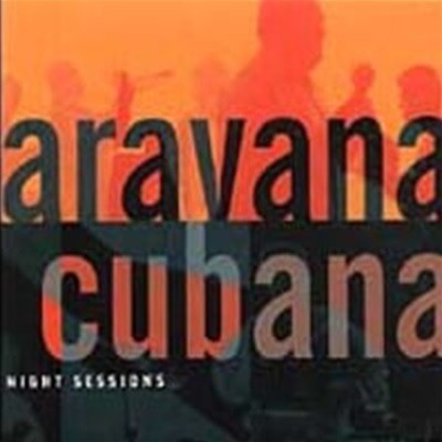 Caravana Cubana / Late Night Sessions ()