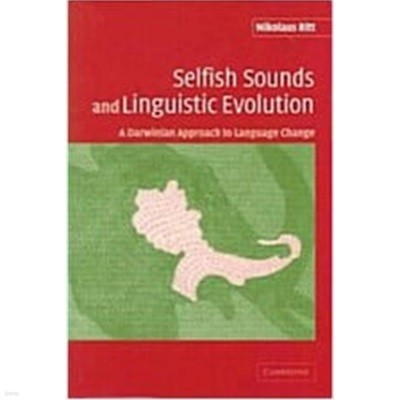 Selfish Sounds and Linguistic Evolution : A Darwinian Approach to Language Change (Hardcover)  