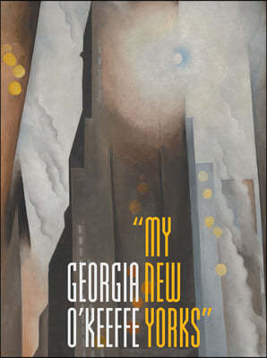 Georgia O'Keeffe: My New Yorks