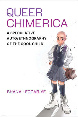 Queer Chimerica: A Speculative Auto/Ethnography of the Cool Child