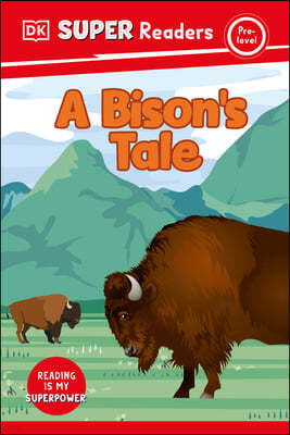 DK Super Readers Pre-Level a Bison's Tale