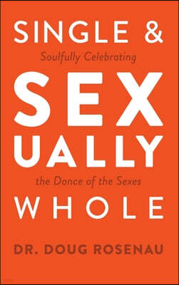 Single and Sexually Whole: Soulfully Celebrating the Dance of the Sexes