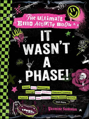 It Wasn't a Phase!: The Ultimate Emo Activity Book