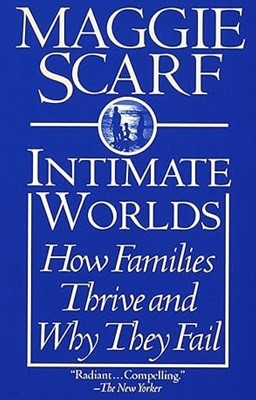 Intimate Worlds: How Families Thrive and Why They Fail