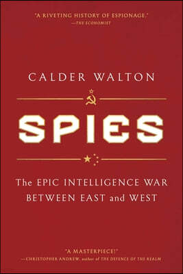 Spies: The Epic Intelligence War Between East and West