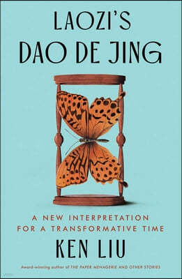 Laozi's DAO de Jing: A New Interpretation for a Transformative Time