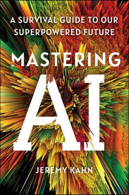 Mastering AI: A Survival Guide to Our Superpowered Future