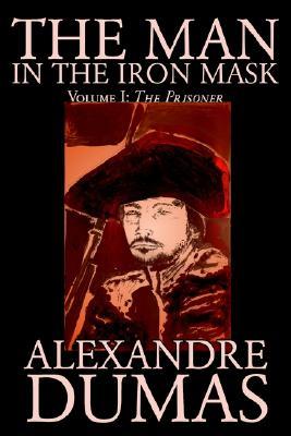 The Man in the Iron Mask, Vol. I by Alexandre Dumas, Fiction, Classics