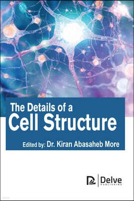 Delve Publishing The Details of a Cell Structure
