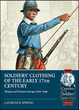 Soldiers' Clothing of the Early 17th Century: Britain and Western Europe, 1618-1660
