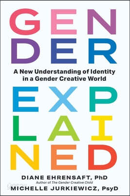 Gender Explained: A New Understanding of Identity in a Gender Creative World
