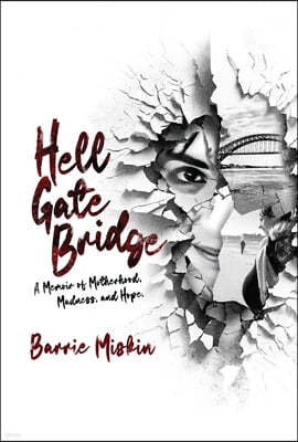 Hell Gate Bridge: A Memoir