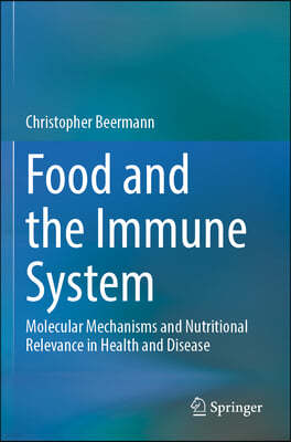 Food and the Immune System: Molecular Mechanisms and Nutritional Relevance in Health and Disease