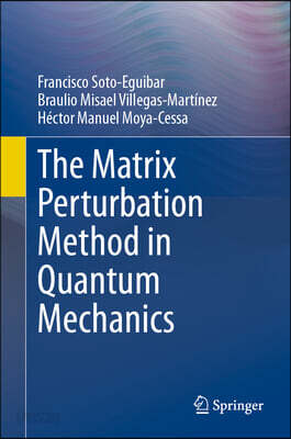 The Matrix Perturbation Method in Quantum Mechanics - 예스24