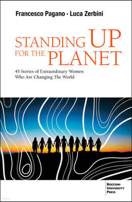 Standing Up for the Planet: 45 Stories of Extraordinary Women Who Are Changing the World