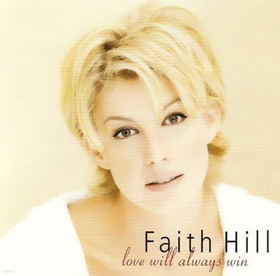 [일본반] Faith Hill - Love Will Always Win (Bonus Track)