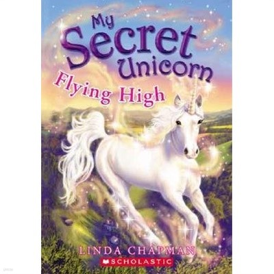 Flying High (My Secret Unicorn)