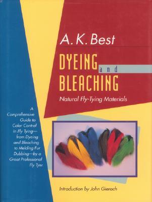 Dyeing and Bleaching, Second Edition: Natural Fly-Tying Materials