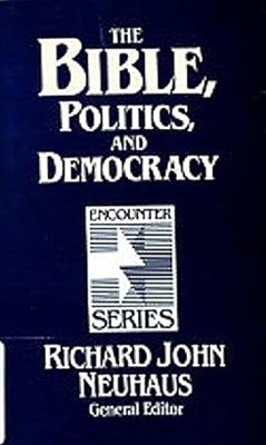 The Bible, Politics and Democracy (Encounter Series) Paperback ? January 1, 1987