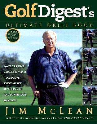 Golf Digest's Ultimate Drill Book