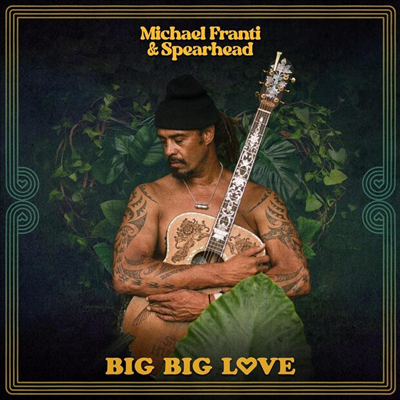 Michael Franti & Spearhead - Big Big Love (CD)