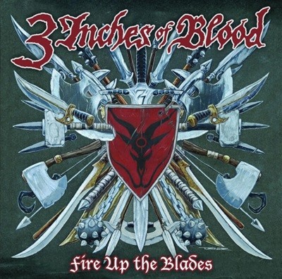 쓰리 인치즈 오브 블러드 (3 Inches Of Blood) - Fire Up The Blades (Canada발매)