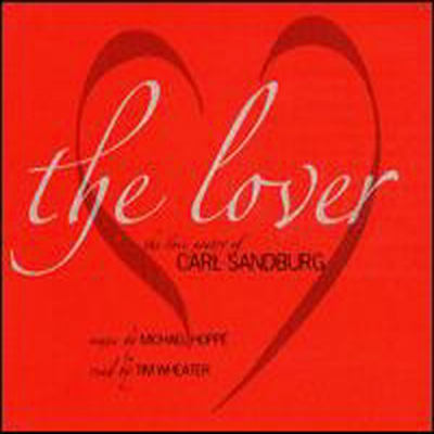 Michael Hoppe / Tim Wheater - Lover: The Love Poetry of Carl Sandburg (Digipack)(CD)