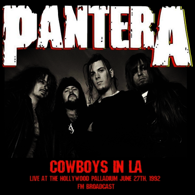 Pantera — Cowboys In La: Live At The Hollywood Palladium June 27Th 1992 - FM Broadcast 앨범 커버
