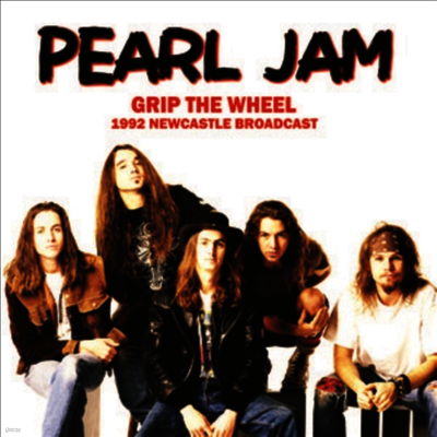 Pearl Jam — Grip The Wheel: 1992 Newcastle Broadcast 앨범 커버
