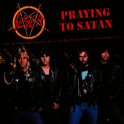 Slayer — Praying To Satan: Live Paris 1991 Fm Broadcast 앨범 커버