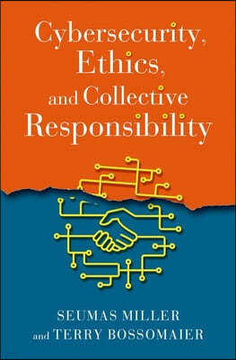 Cybersecurity, Ethics, and Collective Responsibility