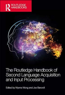 Routledge Handbook of Second Language Acquisition and Input Processing