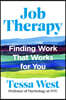 Job Therapy: Finding Work That Works for You