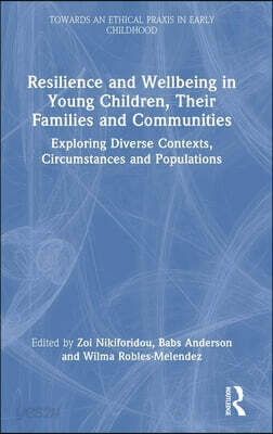Resilience and Wellbeing in Young Children, Their Families and Communities