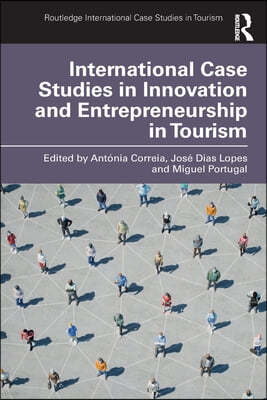 International Case Studies in Innovation and Entrepreneurship in Tourism