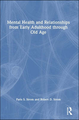 Mental Health and Relationships from Early Adulthood through Old Age