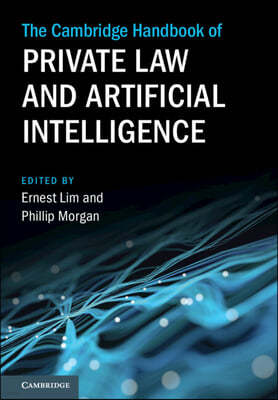 The Cambridge Handbook of Private Law and Artificial Intelligence