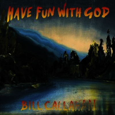 Bill Callahan — Have Fun With God 앨범 커버