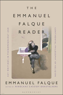 The Emmanuel Falque Reader: Key Writings in Phenomenology and Continental Philosophy of Religion