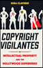 Copyright Vigilantes: Intellectual Property and the Hollywood Superhero
