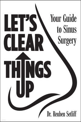 Let's Clear Things Up: The Truth about Sinus Surgery