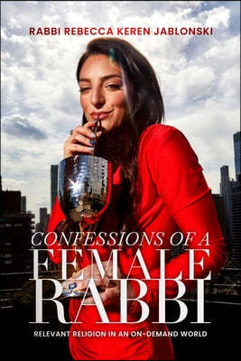 Confessions of a Female Rabbi: Relevant Religion in an On-Demand World