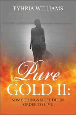Pure Gold II: Some Things Must Die, in Order To Live.