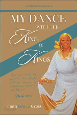 My Dance with the King of Kings