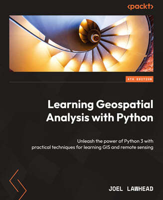 Learning Geospatial Analysis with Python, 4/E